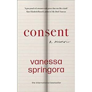 Consent, Paperback - Vanessa Springora imagine