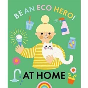 Be an Eco Hero!: At Home, Hardback - Florence Urquhart imagine