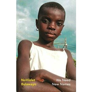 We Need New Names, Paperback - NoViolet Bulawayo imagine