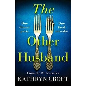 The Other Husband. A gripping psychological thriller, Paperback - Kathryn Croft imagine
