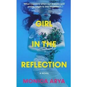 Girl in the Reflection, Paperback - Monica Arya imagine