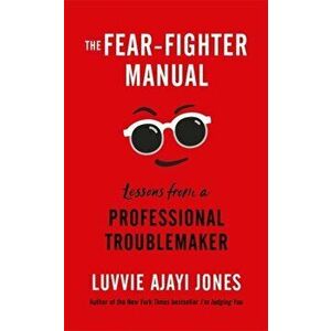 The Fear-Fighter Manual, Paperback - Luvvie Ajayi Jones imagine
