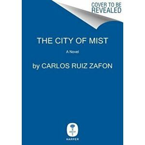 The City of Mist, Hardcover - Carlos Ruiz Zafon imagine