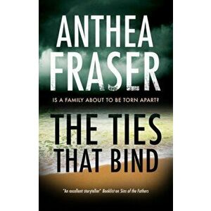 The Ties That Bind. Main, Paperback - Anthea Fraser imagine
