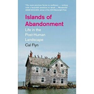 Islands of Abandonment, Paperback - Cal Flyn imagine