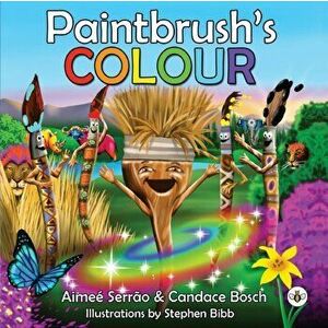 Paintbrush's Colour, Paperback - Candace Bosch imagine