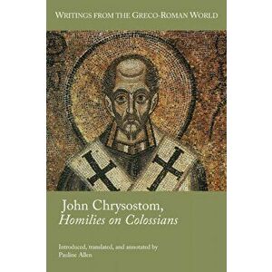 John Chrysostom, Homilies on Colossians, Paperback - Pauline Allen imagine