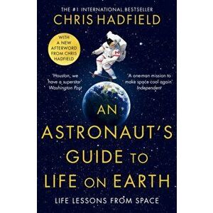An Astronaut's Guide to Life on Earth, Paperback - Chris Hadfield imagine