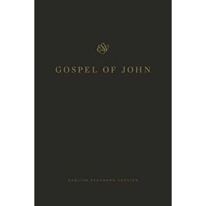 ESV Gospel of John, Paperback - *** imagine