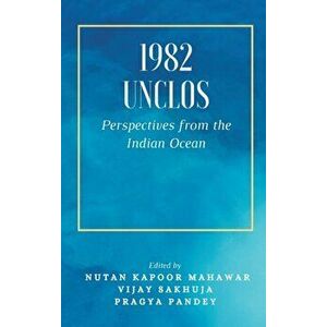 1982 Unclos: Perspectives from the Indian Ocean, Hardcover - Nutan Kapoor Mahawar imagine