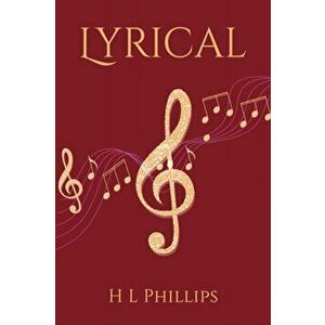 Lyrical, Paperback - H L Phillips imagine