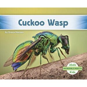 Cuckoo Wasp, Paperback - Grace Hansen imagine