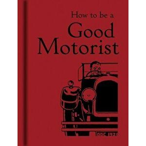 How to be a Good Motorist, Hardback - *** imagine