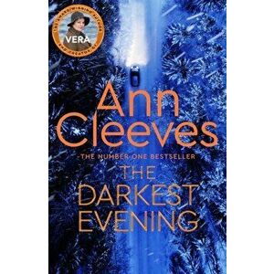 The Darkest Evening, Paperback - Ann Cleeves imagine