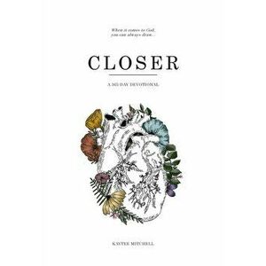Closer, Paperback - Kaytee Mitchell imagine