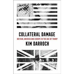 Collateral Damage, Paperback - Kim Darroch imagine