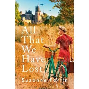 All That We Have Lost, Paperback - Suzanne Fortin imagine