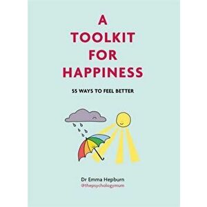 A Toolkit for Happiness. 55 Ways to Feel Better, Hardback - Dr Emma Hepburn imagine