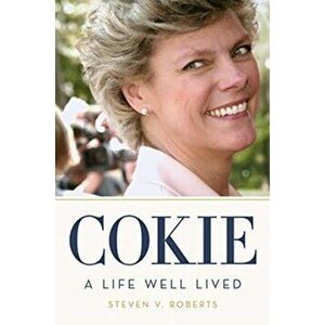 Cokie: A Life Well Lived, Hardcover - Steven V. Roberts imagine