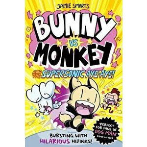 Bunny vs Monkey and the Supersonic Aye-Aye, Paperback - Jamie Smart imagine