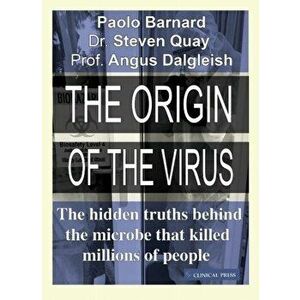 The Origin of the Virus. The hidden truths behind the microbe that killed millions of people, Paperback - Professor Angus Dalgleish imagine