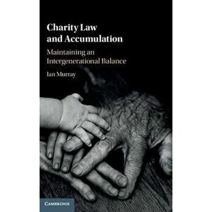 Charity Law and Accumulation, Hardcover - Ian Murray imagine