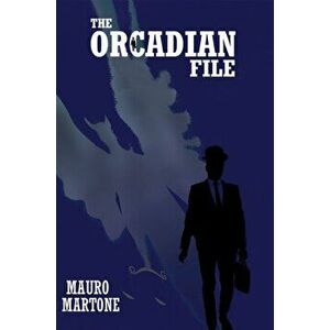 The Orcadian File, Paperback - Mauro Martone imagine