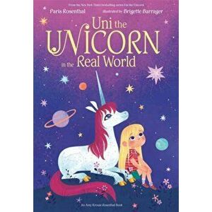 Uni the Unicorn in the Real World, Hardback - Amy Krouse imagine