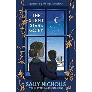 The Silent Stars Go By, Paperback - Sally Nicholls imagine
