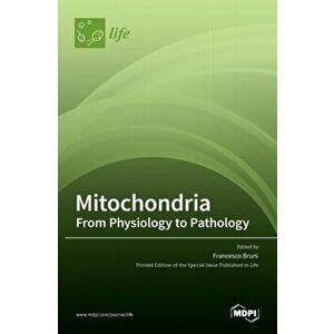 Mitochondria: From Physiology to Pathology: From Physiology to Pathology, Hardcover - Francesco Bruni imagine