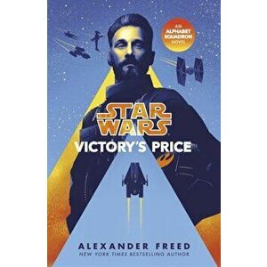 Star Wars: Victory's Price, Paperback - Alexander Freed imagine