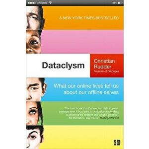 Dataclysm. What Our Online Lives Tell Us About Our Offline Selves, Paperback - Christian Rudder imagine