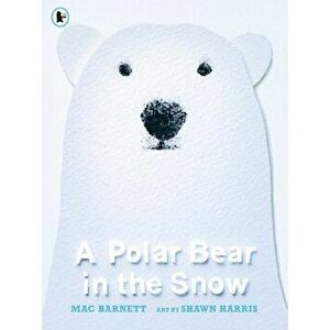 A Polar Bear in the Snow, Paperback - Mac Barnett imagine