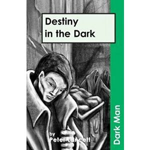 Destiny in the Dark, Paperback - Lancett Peter imagine