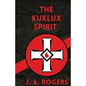 Ku Klux Spirit, Paperback - J. Rogers imagine