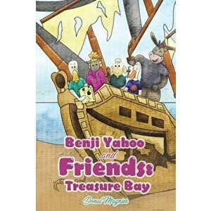 Benji Yahoo and Friends: Treasure Bay, Paperback - Donal Magnier imagine