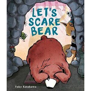 Let's Scare Bear, Paperback - Yuko Katakawa imagine