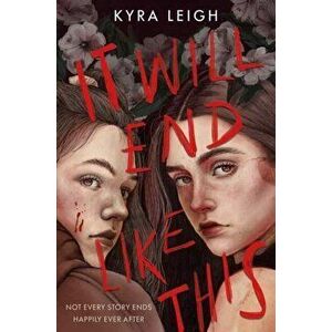 It Will End Like This. International ed, Paperback - Kyra Leigh imagine
