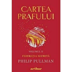 Cartea Prafului II. Federatia secreta - Philip Pullman imagine