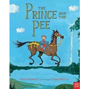 The Prince and the Pee, Paperback - Greg Gormley imagine