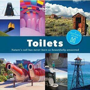 A Spotter's Guide to Toilets, Paperback - Lonely Planet imagine