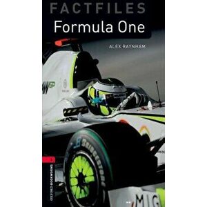 Oxford Bookworms Library Factfiles: Level 3: : Formula One, Paperback - Alex Raynham imagine