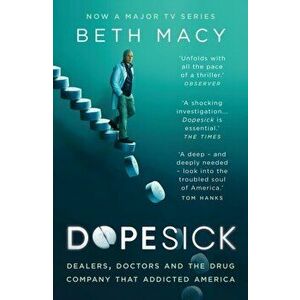 Dopesick. Dealers, Doctors and the Drug Company that Addicted America, Reissue, Paperback - Beth Macy imagine