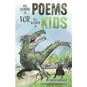 All Kinds of Poems for All Kinds of Kids, Paperback - David Harmer imagine