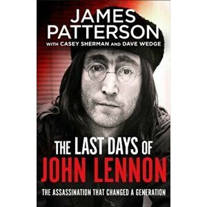 The Last Days of John Lennon, Paperback - James Patterson imagine