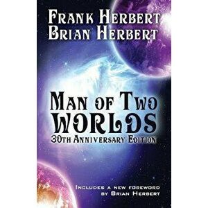 Man of Two Worlds: 30th Anniversary Edition, Paperback - Frank Herbert imagine