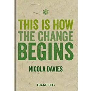 This is How the Change Begins, Hardback - Nicola Davies imagine