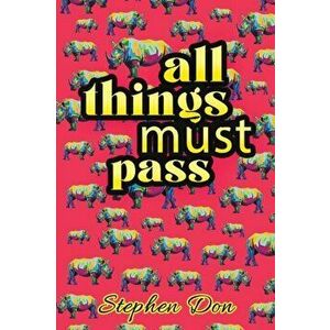 all things must pass, Paperback - Stephen Don imagine
