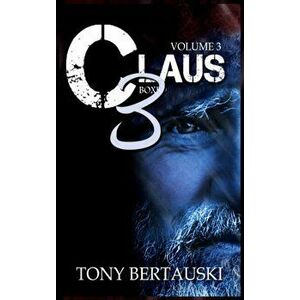 Claus Boxed 3: A Science Fiction Holiday Adventure, Hardcover - Tony Bertauski imagine
