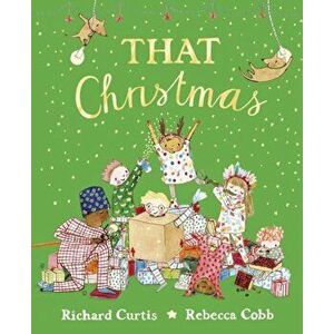 That Christmas, Paperback - Richard Curtis imagine